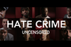hate crime uncensored C5