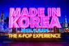 Made in Korea: The K-Pop Experience