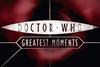 doctor who greatest moments