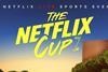 Netflix Cup