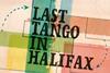 last_tango_in_halifax