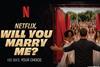 Netflix - Will You Marry Me_1