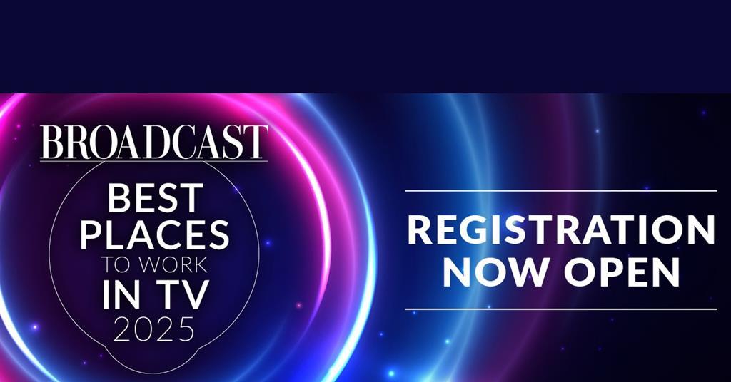 Broadcast launches hunt for the Best Places to Work in TV 2025 News