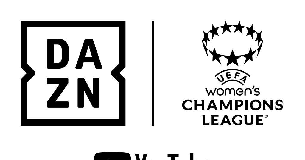 DAZN,  Partner On UEFA Women's Champion League Rights –